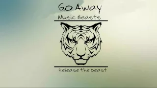 Go Away (Dance) [Music beasts] NCS Remix