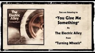 The Electric Alley - You Give Me Something (Official Lyric Video)