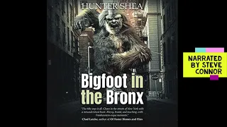 Bigfoot in the Bronx by Hunter Shea Narrated by Steve Connor