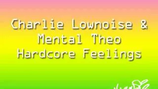 Chralie Lownoise & Mental Theo - Hardcore Feelings