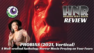 PHOBIAS (2021) Review - A Well-crafted Anthology Horror Movie Preying on Your Fears