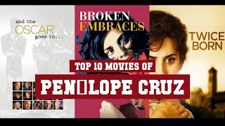 Penélope Cruz Top 10 Movies | Best 10 Movie of Penélope Cruz