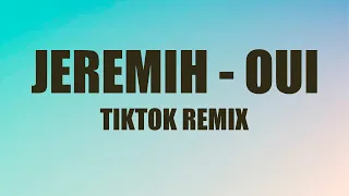 Jeremih - oui (TikTok Remix Lyrics)