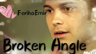 Broken Angle - Feriha Emir song - Feriha Song - Adini Feriha Koydum