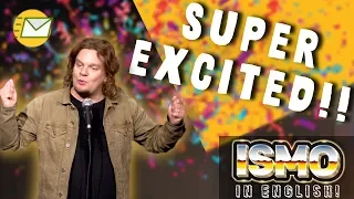 ISMO | SUPER EXCITED