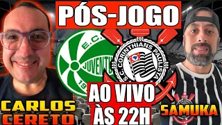 PÓS-JOGO: JUVENTUDE X CORINTHIANS - AO VIVO!