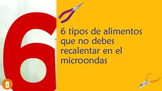 6 tipos de alimentos que no debes recalentar en el microondas