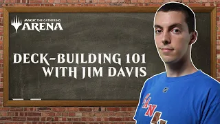 Deck Building 101 with Jim Davis | MTG Arena