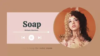 Vietsub | Soap - Melanie Martinez | Nhạc Hot TikTok | Lyrics Video