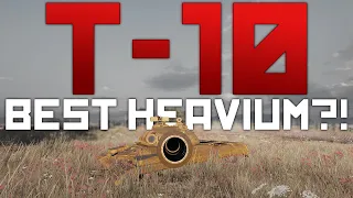T-10: The best heavium? | World of Tanks