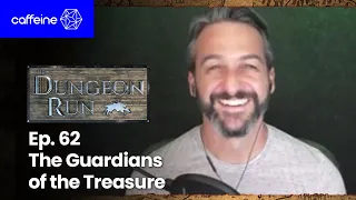 The Dungeon Run - Episode 62: The Guardians of the Treasure