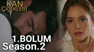 Kan Çiçekleri season.2 Episode.1 with English Subtitle || Blood flowers 1.Bolum Tanitim