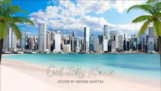 God Only Knows ( Cover by Bernie Martini )