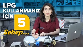 LPG Kullanmanız için 5 Sebep