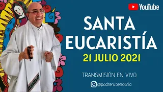 SANTA MISA DE HOY,  MIÉRCOLES 21 DE JULIO. ¡BIENVENIDOS!