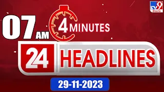 4 Minutes 24 Headlines | 7 AM | 29-11 -2023 - TV9