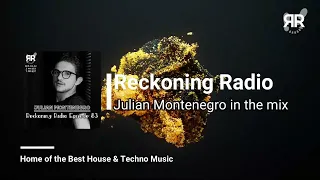 Reckoning Radio Episode 83 - Julian Montenegro [Progressive House & Melodic Techno DJ Set]