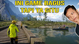 GAME MANCING IKAN INI BAGUS, TAPI YA GITU - Call Of The Wild: The Angler Indonesia