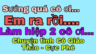 Truyện ngắn cực phê | Chuyện tình cô giáo Thảo