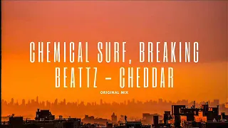 Chemical Surf, Breaking Beattz - Cheddar (extended)