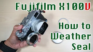 How to Weather Seal Fujifilm X100V and X100VI | Haoge Square Hood or NiSi Adapter/Filter