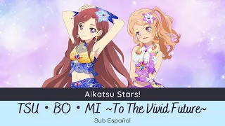 Aikatsu Stars! - TSU・BO・MI ~To The Vivid Future~ (Yozora & Mahiru) [Sub Español]