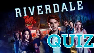 HOW WELL DO YOU KNOW RIVERDALE?
