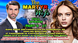 FULL EPISODE PART 6 - 17 | THE MARTYR WIFE | PtsStory