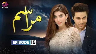 Pakistani Drama | Marasim - Episode 15 | Aplus | Urwa Hocane & Ahsan Khan | C9D1O #ahsankhan