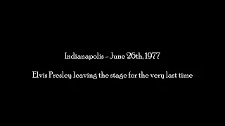 ELVIS - "Leaving the stage for the very last time" - June 26th, 1977