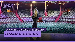 Omar Rudberg | My Way To Cirkus (Episódio 1) [Legendado PT-BR] [ESP] [ENG]