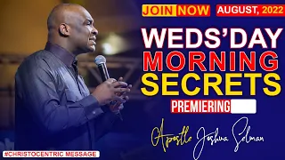 WEDNESDAY SECRETS, 3RD AUGUST 2O22 - APOSTLE JOSUHA SELMAN | Commanding Your Morning