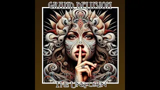 Grand Delusion - The Unspoken (full Album 2024)