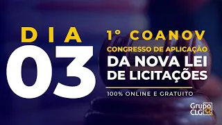 DIA 3 - COANOV - Congresso de Aplicação da Nova Lei de Licitações