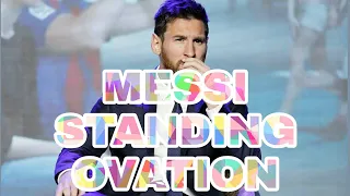 Messi is the only player to get standing ovation