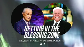 Getting In The Blessing Zone | Dr Jerry Savelle & Dr Jesse Duplantis