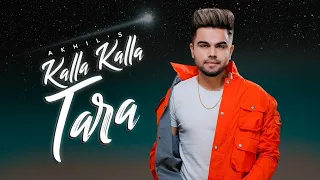 Kalla Kalla Tara Tod Le Aava Full Song | Mai Tan Tenu Ehna Chava | Akhil | New Punjabi Song