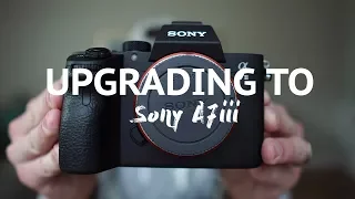 Upgrading to the Sony A7iii from the Sony A6300