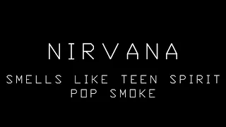 smells like teen spirit nirvana pop smoke/tiktok music/remix/тик ток тренды/tiktok songs