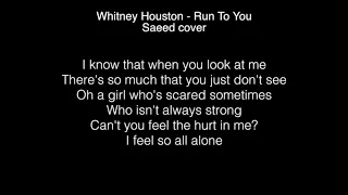 Saeed - Run To You Lyrics ( Whitney Houston) The FOUR