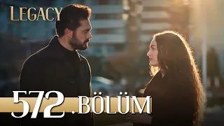 Emanet 572. Bölüm | Legacy Episode 572