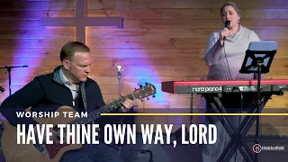 Have Thine Own Way, Lord // Contemporary Style Hymn