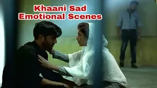 Mir Hadi Sad Scenes Last Episode || Khaani Sad Emotional Scenes | Khaani Best Scenes || Ali Abbas