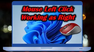 Mouse Left Click Working as Right on Windows 11