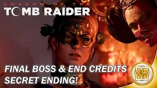 Shadow of the Tomb Raider - Ending / Secret Ending / Final Boss (Boss / Ending / Secret Ending)