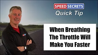 When Breathing The Throttle Will Make You A Faster Driver