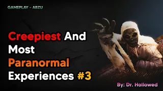 Creepiest And Most Paranormal Experiences #3 | ABZU