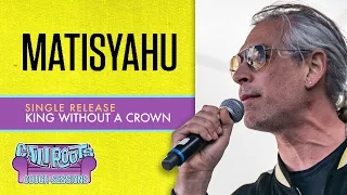 Matisyahu | "King Without a Crown" [Recorded Live] - #CaliRoots2019 #CouchSessions