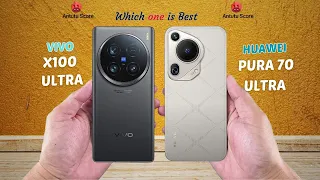 Vivo X100 Ultra vs Huawei Pura 70 Ultra