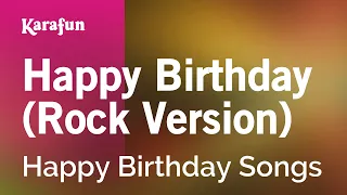 Happy Birthday (rock version) - Happy Birthday Songs | Karaoke Version | KaraFun